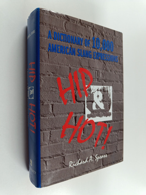 Richard A. Spears : Hip & hot! : Dictionary of 10,000 ame...