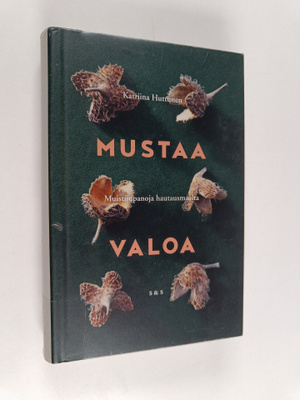 Katriina Huttunen : Mustaa valoa : muistiinpanoja hautaus...