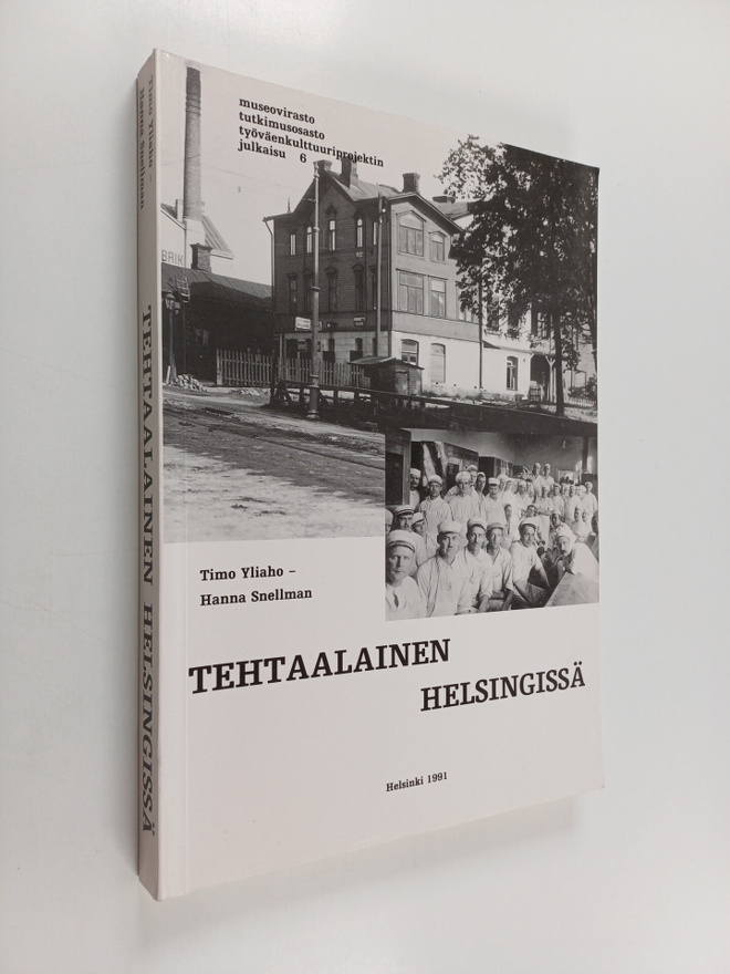 Timo Yliaho : Tehtaalainen Helsingissä : Pitkänsillan poh...