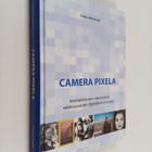 Pekka Makkonen : Camera pixela : ammattilaisten näkemyksi... - pikkukuva 1