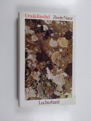 Ursula Krechel : Zweite Natur : Szenen eines Romans (sign...