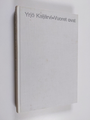 Yrjö Kaijärvi : Vuoret ovat : Elämyksiä Sveitsissä, Lapis...