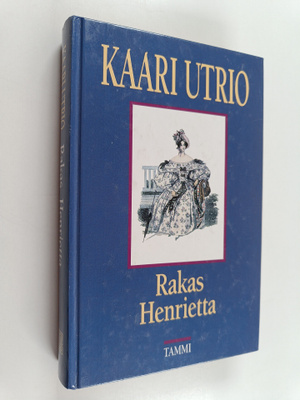 Kaari Utrio : Rakas Henrietta