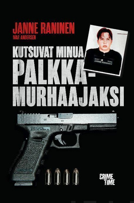 Janne Raninen: Kutsuvat minua palkkamurhaajaksi