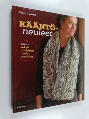 Vicki Twigg : Kääntöneuleet : opi uusi kaksipuoleinen neu...