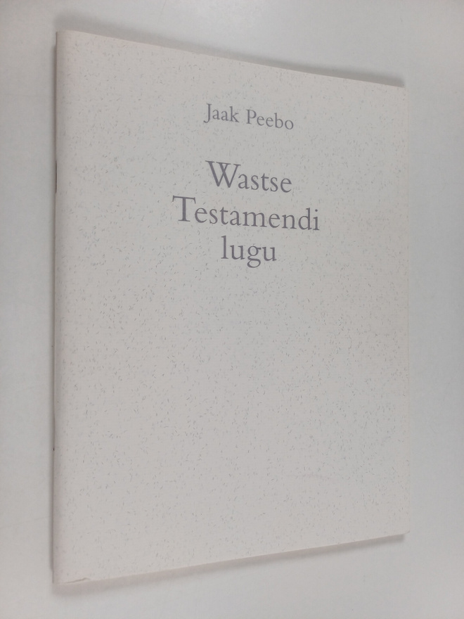 Jaak Peebo : Wastse Testamendi lugu