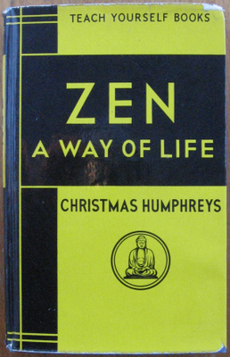Christmas Humphreys: Zen - A Way of Life. 199 s.