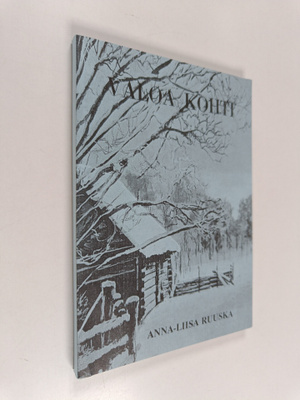 Anna-Liisa Ruuska : Valoa kohti