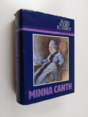 Ilpo (toim.) Tiitinen : Kodin suuret klassikot : Minna Canth