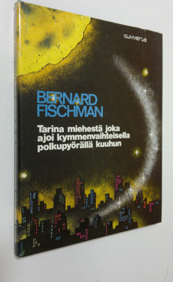 Bernard Fischman : Tarina miehestä joka ajoi 10-vaihteise...