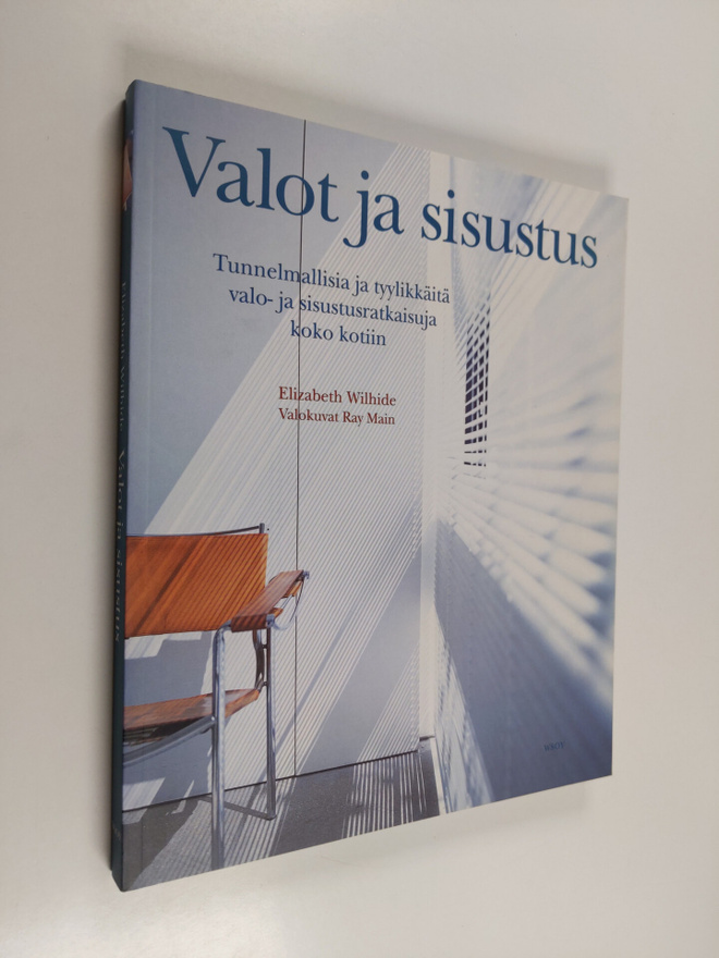 Elizabeth Wilhide : Valot ja sisustus : tunnelmallisia ja...