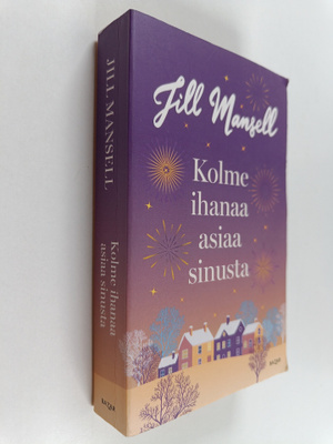Jill Mansell : Kolme ihanaa asiaa sinusta