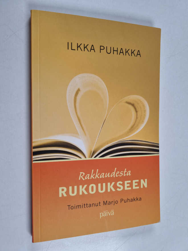 Ilkka Puhakka : Rakkaudesta rukoukseen