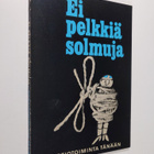Samuli ym. (Toim.) Miettinen : Ei pelkkiä solmuja : Parti... - pikkukuva 1