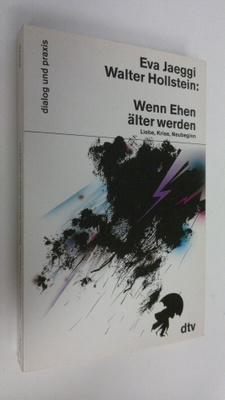Eva Jaeggi : Wenn ehen älter ewrden : Liebe, Krise, Neube...