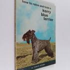 Frederick Schweppe : How to Raise and Train a Kerry Blue ... - pikkukuva 1