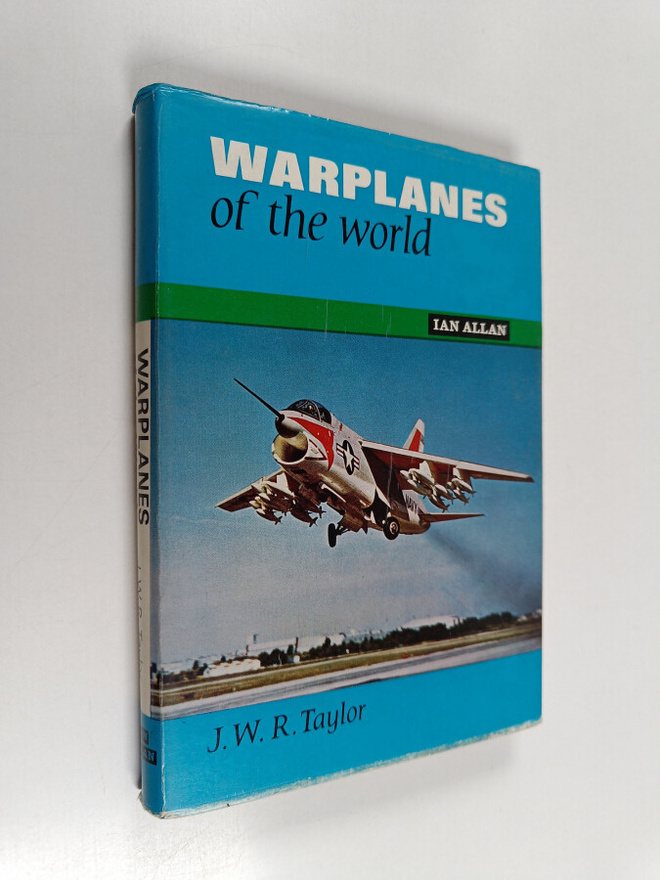John W. R. Taylor : Warplanes of the world