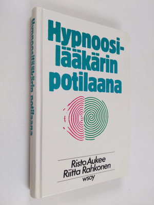 Risto Aukee : Hypnoosilääkärin potilaana