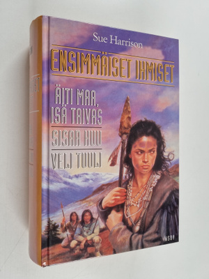 Sue Harrison : Ensimmäiset ihmiset :  Äiti maa, isä tuuli...