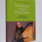 Susanna Hintsala : Asuminen arjen keskiössä : asuntoverko... - pikkukuva 1