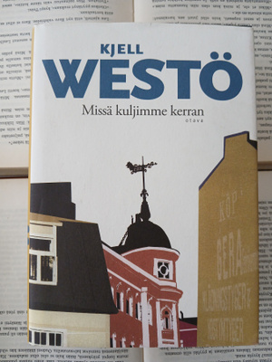 Kjell Westö - Missä kuljimme kerran (sid.)