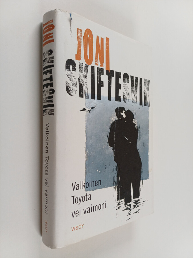 Joni Skiftesvik : Valkoinen Toyota vei vaimoni : elämänkuvia