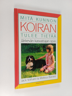 Jack Volhard : Mitä kunnon koiran tulee tietää : järkevän...