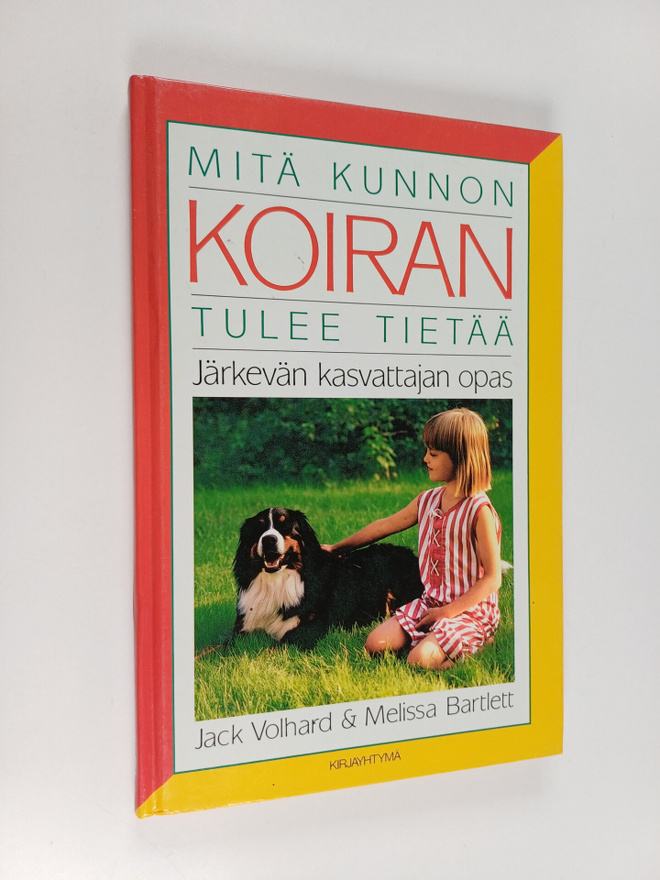 Jack Volhard : Mitä kunnon koiran tulee tietää : järkevän...