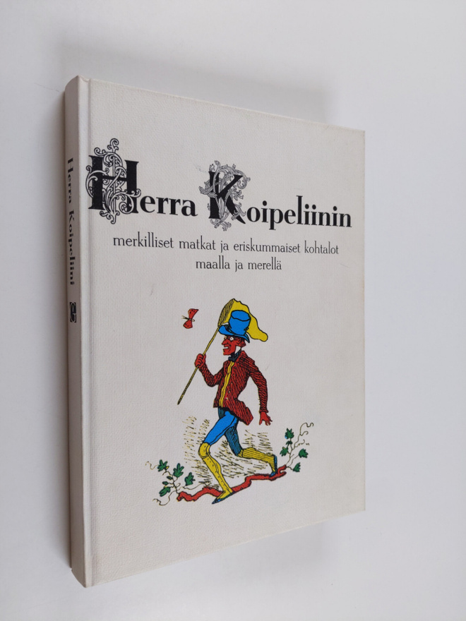 Herra Koipeliinin merkilliset matkat ja eriskummalliset k...