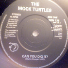 THE MOCK TURTLES :: CAN YOU DIG IT ? :: VINYYLI  7"    1991 - pikkukuva 3
