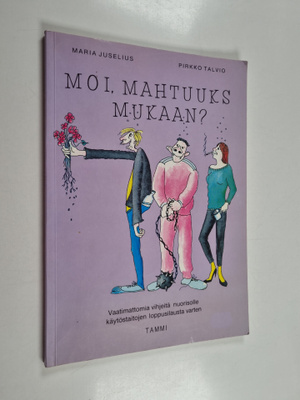 Pirkko Talvio : Moi, mahtuuks mukaan : vaatimattomia vihj...