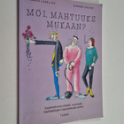Pirkko Talvio : Moi, mahtuuks mukaan : vaatimattomia vihj... - pikkukuva 1