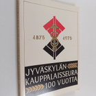 Annikki Laukkala : Jyväskylän kauppalaisseura 1875-1975 - pikkukuva 1