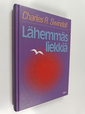 Charles R. Swindoll : Lähemmäs liekkiä