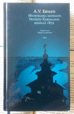 A.V. Ervasti - Muistelmia matkalta Venäjän Karjalassa (sid.)