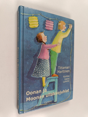 Tittamari Marttinen : Oonan ja Moonan ullakkojuhlat