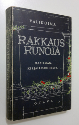 Rakkausrunoja : Valikoima maailmankirjallisuuudesta