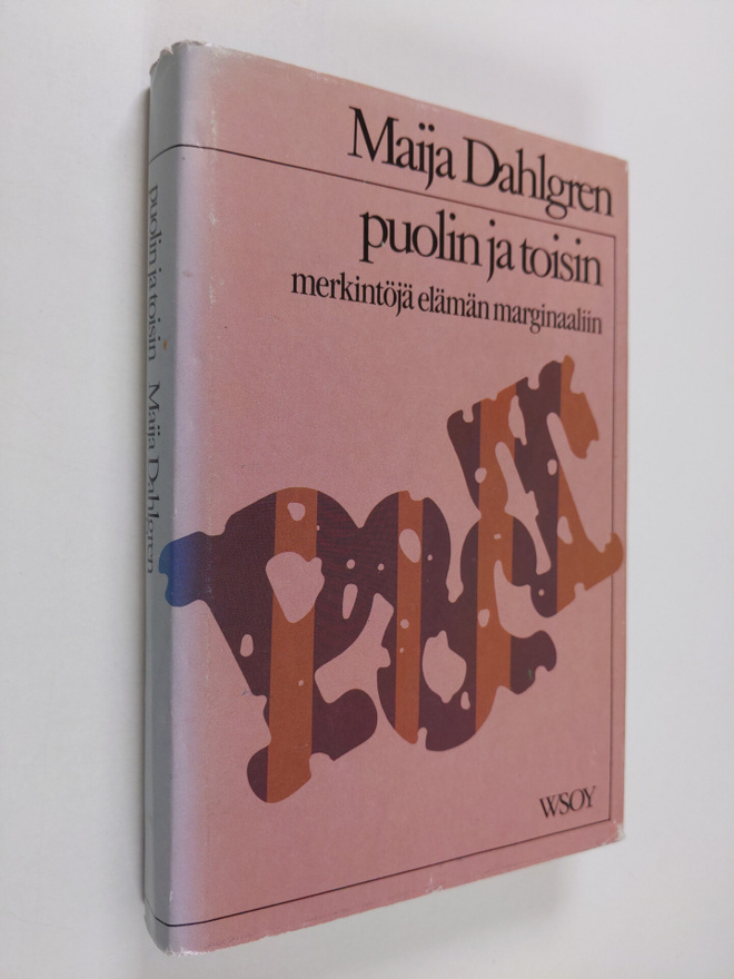 Maija Dahlgren : Puolin ja toisin : merkintöjä elämän mar...