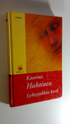 Kaarina Huhtinen : Lyhtyjuhlan kesä