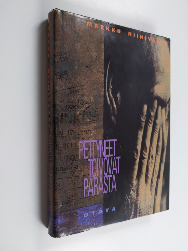 Markku Niinivaara : Pettyneet toivovat parasta
