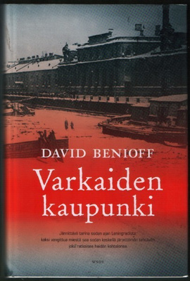 David Benioff: Varkaiden kaupunki (sid. 1p. Wsoy 2009)