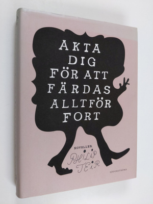 Philip Teir : Akta dig för att färdas alltför fort