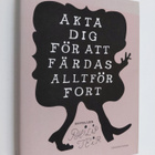 Philip Teir : Akta dig för att färdas alltför fort - pikkukuva 1