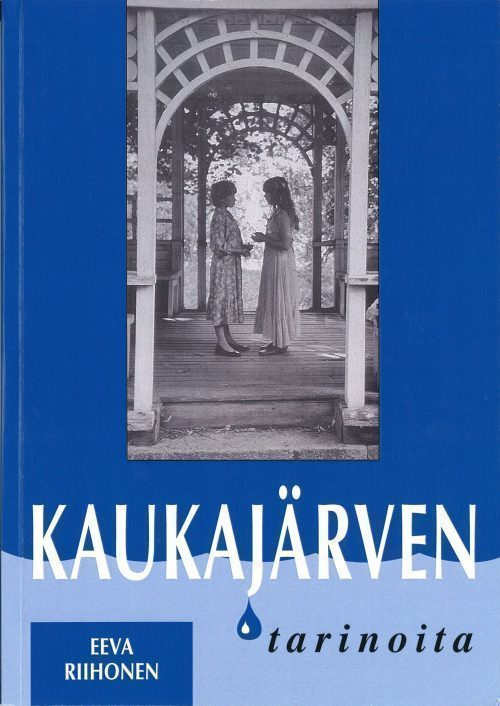 Eeva Riihonen : Kaukajärven tarinoita