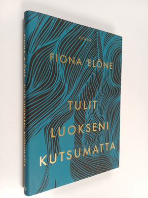Fiona 'Elone : Tulit luokseni kutsumatta