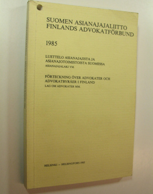 Suomen asianajajaliitto 1985 : luettelo asianajajista ja ...