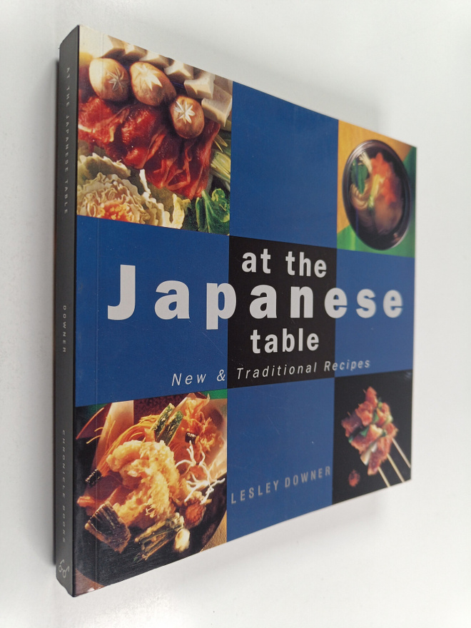 Lesley Downer : At the Japanese Table : New and Tradition...