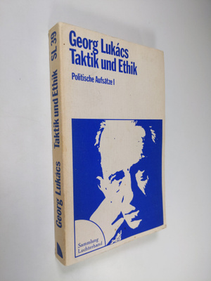 Georg Lukacs : Taktik und Ethik - Politische aufsätze 1, ...