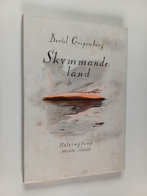 Bertel Gripenberg : Skymmande land