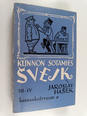 Jaroslav Hasek : Kunnon sotamies Svejkin seikkailut maail...